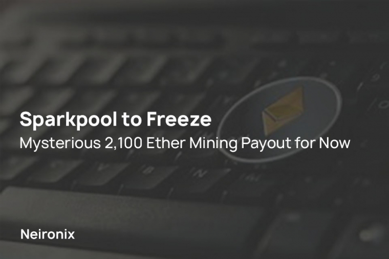 Sparkpool to Freeze Mysterious 2,100 Ether Mining Payout for Now