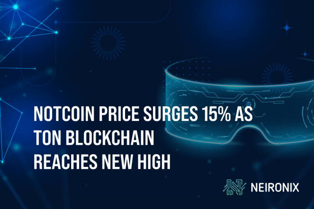 Notcoin Price Surges 15% as TON Blockchain Reaches New High