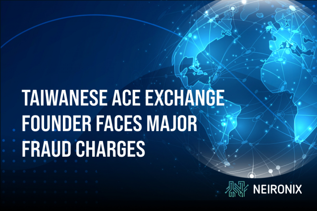Taiwanese ACE Exchange Founder Faces Major Fraud Charges: $10.7M Scandal Unveiled