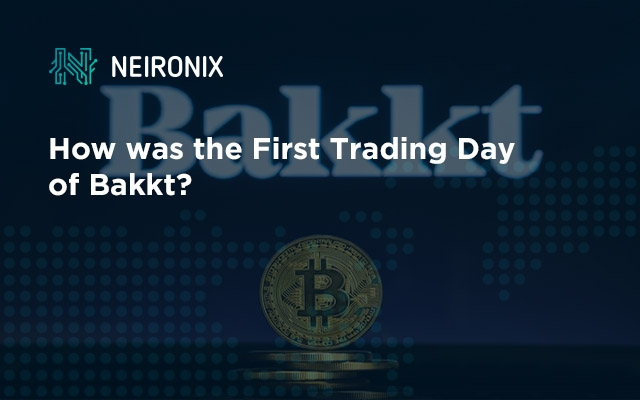 How was the First Trading Day of Bakkt?