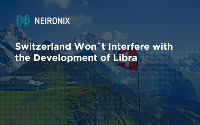 Switzerland Won`t Interfere with the Development of Libra