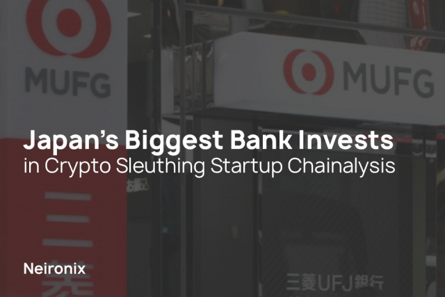 Japan’s Biggest Bank Invests in Crypto Sleuthing Startup Chainalysis