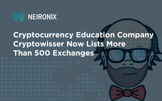 Cryptocurrency education company Cryptowisser now lists more than 500 exchanges