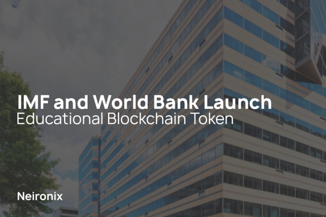 IMF and World Bank Launch Educational Blockchain Token