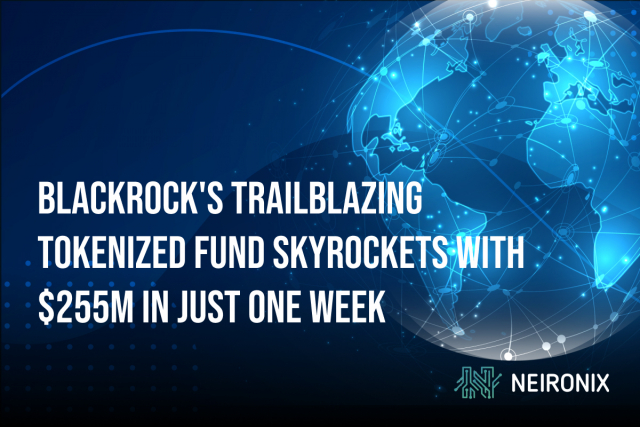 BlackRock's Trailblazing Tokenized Fund Skyrockets with $255M in Just One Week
