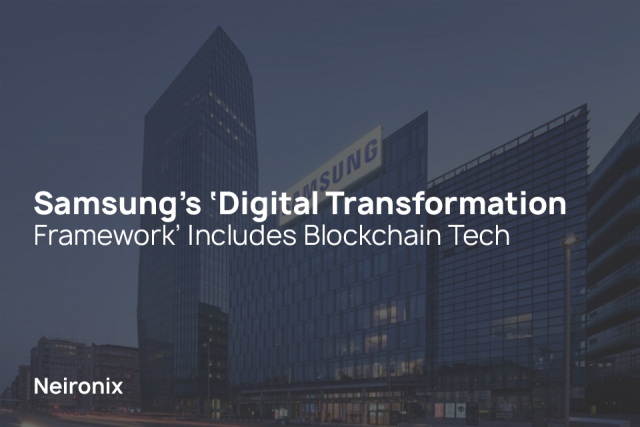 Samsung’s ‘Digital Transformation Framework’ Includes Blockchain Tech