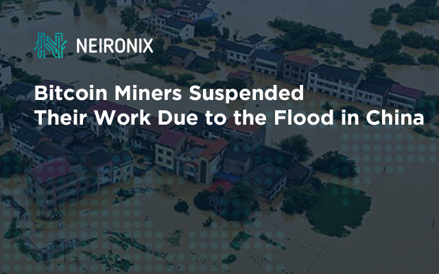 Bitcoin Miners Suspended Their Work Due to the Flood in China