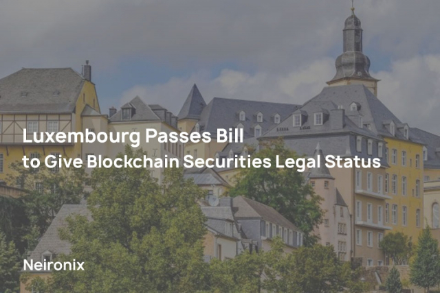 Luxembourg Passes Bill to Give Blockchain Securities Legal Status