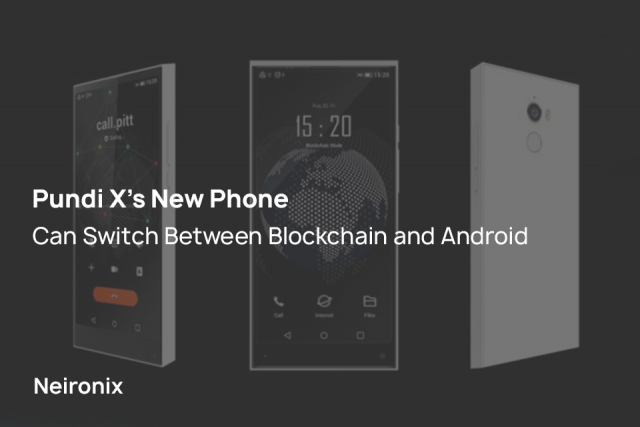 Pundi X’s New Phone Can Switch Between Blockchain and Android