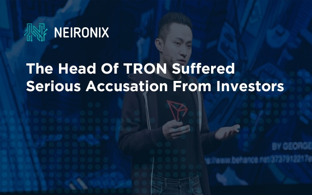 The Head Of TRON Suffered Serious Accusation From Investors