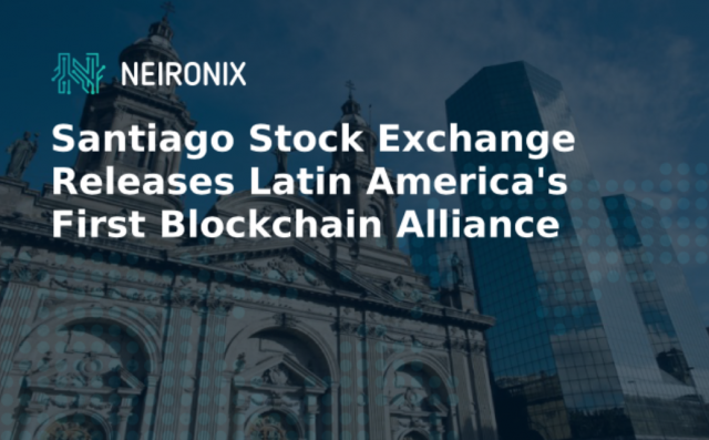 Santiago Stock Exchange Releases Latin America's First Blockchain Alliance
