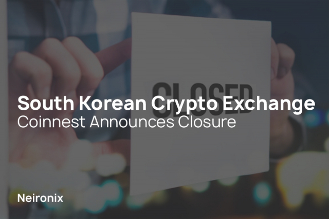 South Korean Crypto Exchange Coinnest Announces Closure