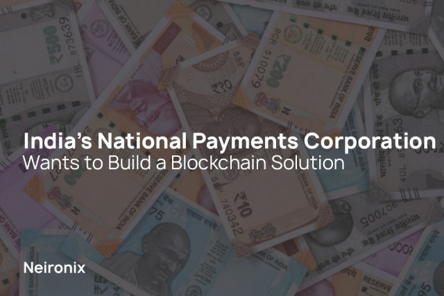 India’s National Payments Corporation Wants to Build a Blockchain Solution
