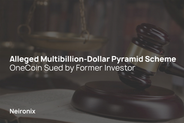 Alleged Multibillion-Dollar Pyramid Scheme OneCoin Sued by Former Investor