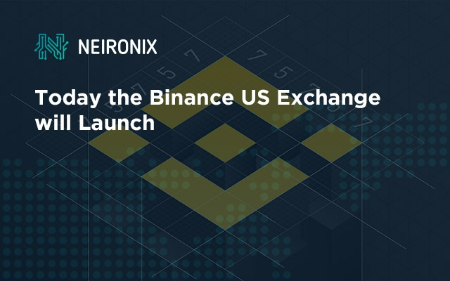 Today the Binance US Exchange will Launch
