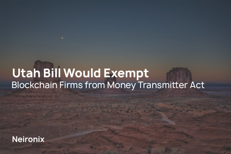 Utah Bill Would Exempt Blockchain Firms from Money Transmitter Act