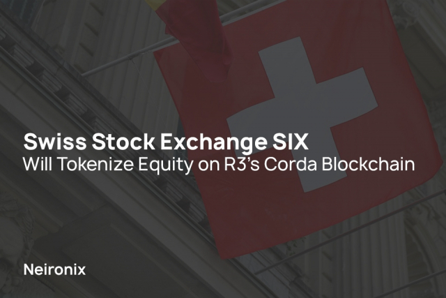 Swiss Stock Exchange SIX Will Tokenize Equity on R3’s Corda Blockchain