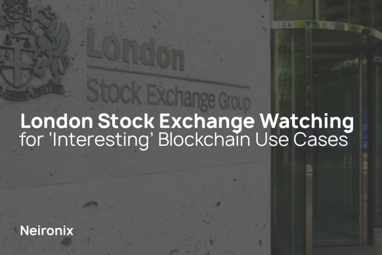 London Stock Exchange Watching for ‘Interesting’ Blockchain Use Cases