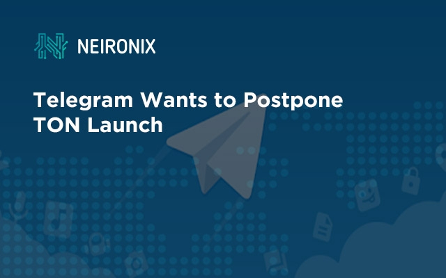 Telegram Wants to Postpone TON Launch