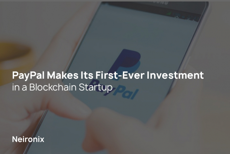 PayPal Makes Its First-Ever Investment in a Blockchain Startup