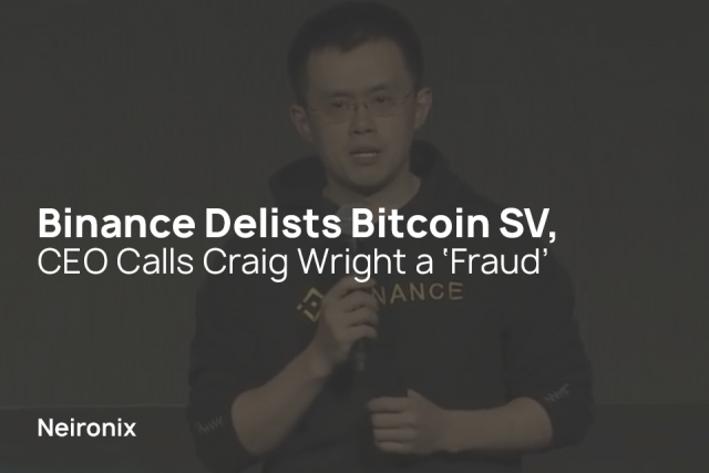 Binance Delists Bitcoin SV, CEO Calls Craig Wright a ‘Fraud’