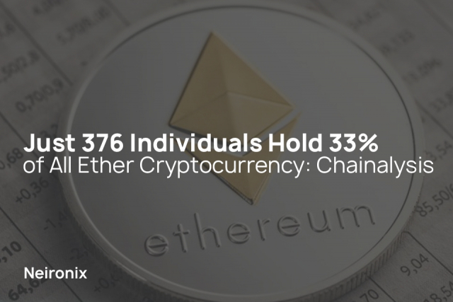 Just 376 Individuals Hold 33% of All Ether Cryptocurrency: Chainalysis
