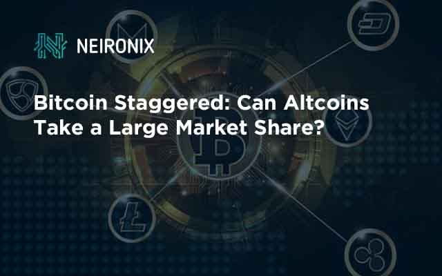 Bitcoin Staggered: Can Altcoins Win a Large Market Share?