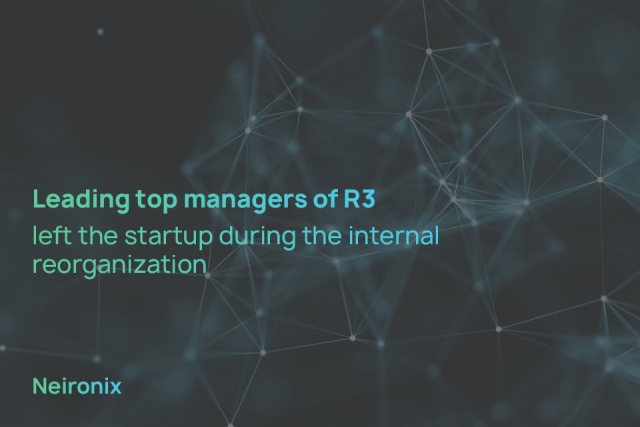 Leading top managers of R3 left the startup during the internal reorganization