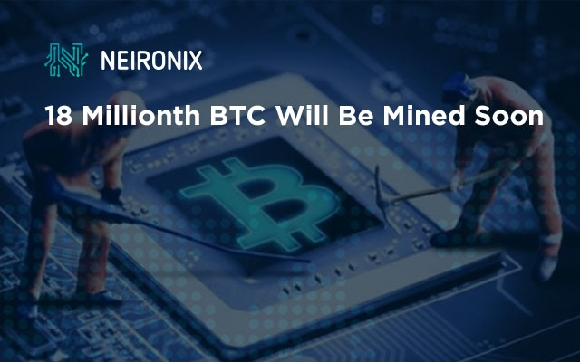 18 Millionth BTC Will Be Mined Soon and Only 3 Million Coins Will Be Left