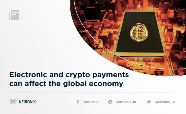 Electronic and crypto payments can affect the global economy