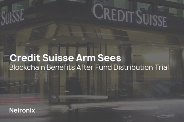 Credit Suisse Arm Sees Blockchain Benefits After Fund Distribution Trial