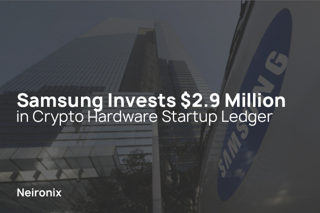 Samsung Invests $2.9 Million in Crypto Hardware Startup Ledger