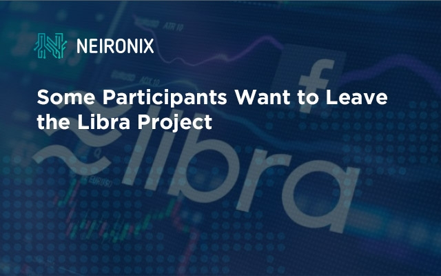 Due to the Growing Tension around Libra, Some Participants Want to Leave the Project