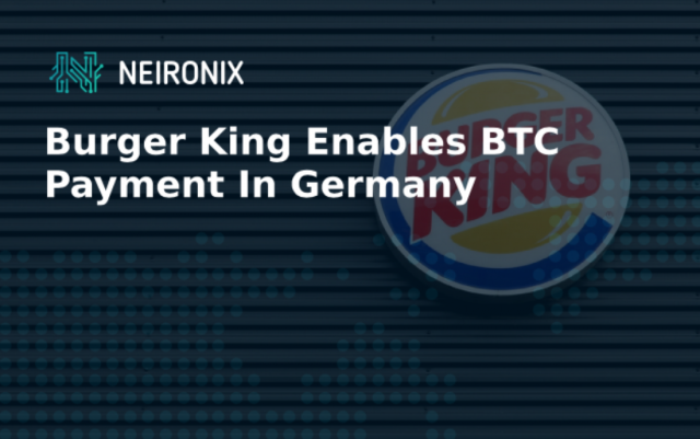 Burger King Enables BTC Payment In Germany