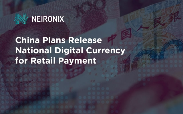 China Plans Release National Digital Currency for Retail Payment