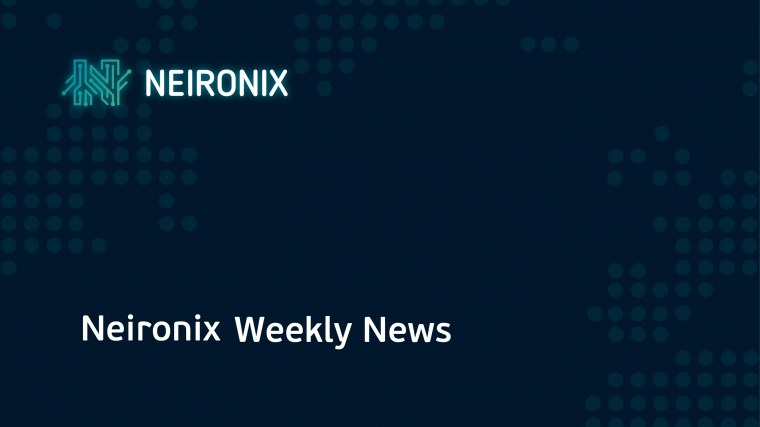 Neironix weekly news