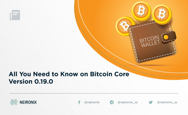 All You Need to Know on Bitcoin Core Version 0.19.0