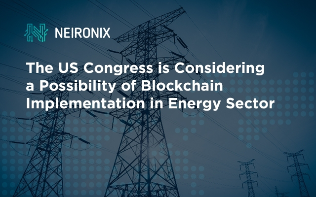 The US Congress is Considering a Possibility of Blockchain Implementation in Energy Sector 