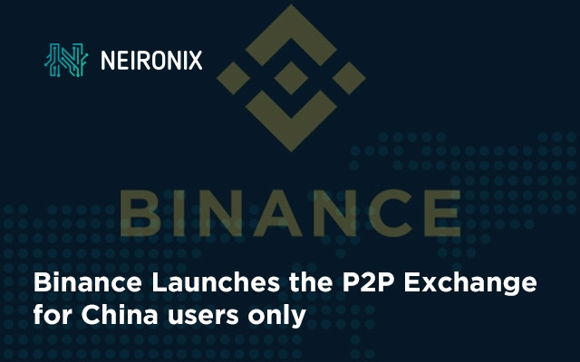 Binance Launches P2P Exchange for China Users Only