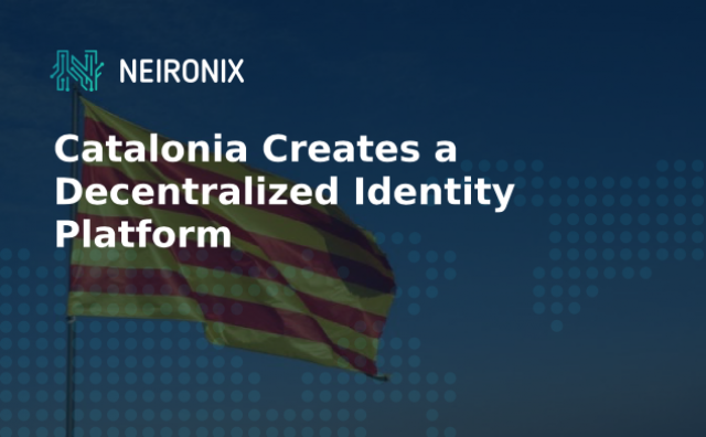 Catalonia Creates a Decentralized Identity Platform 