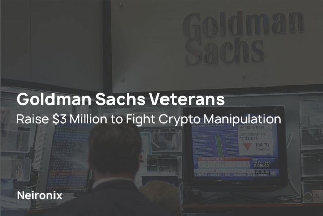 Goldman Sachs Veterans Raise $3 Million to Fight Crypto Manipulation