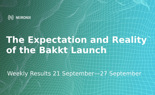 The Weekly Results: Disappointment in Bakkt and Bitcoin`s Fall