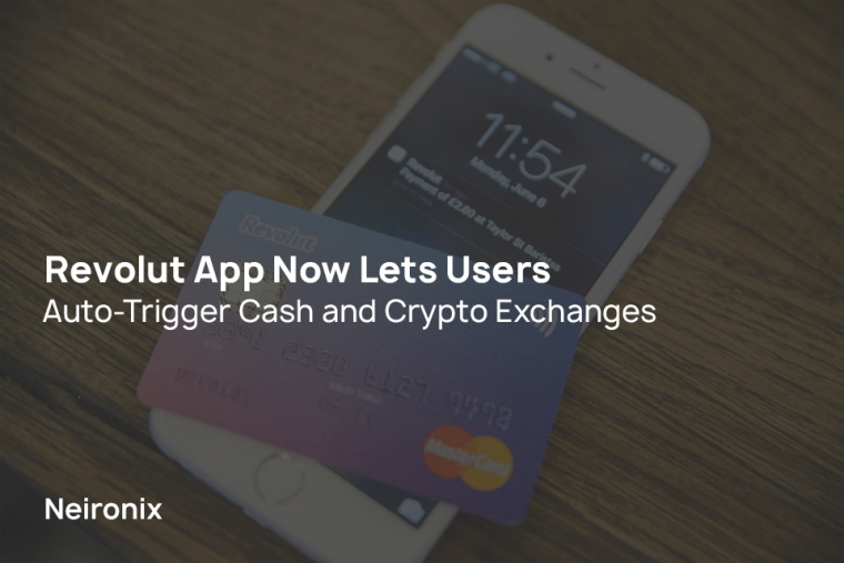 Revolut App Now Lets Users Auto-Trigger Cash and Crypto Exchanges