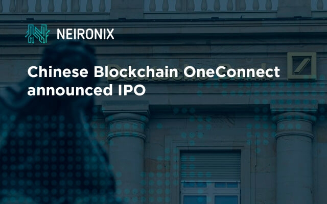 Chinese Blockchain OneConnect Announced IPO