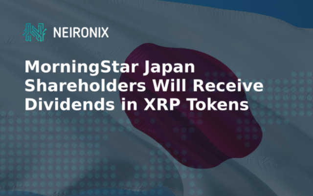MorningStar Japan Shareholders Will Be Offered to Receive Dividends in the Form of XRP Tokens