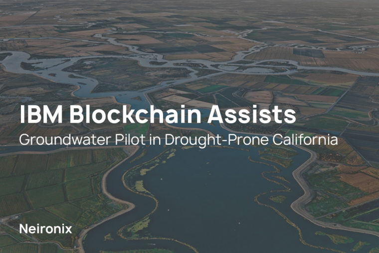 IBM Blockchain Assists&nbsp;Groundwater Pilot in Drought-Prone California