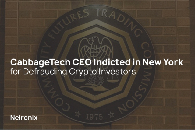 CabbageTech CEO Indicted in New York for Defrauding Crypto Investors