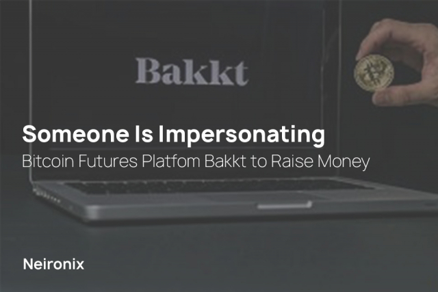 Someone Is Impersonating Bitcoin Futures Platfom Bakkt to Raise Money
