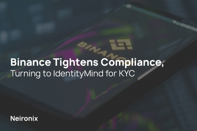 Binance Tightens Compliance, Turning to IdentityMind for KYC