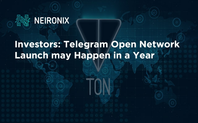Investors: Telegram Open Network Launch may Happen in a Year